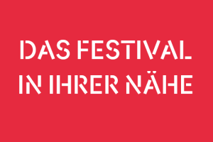 Das Festival in Ihrer Nähe